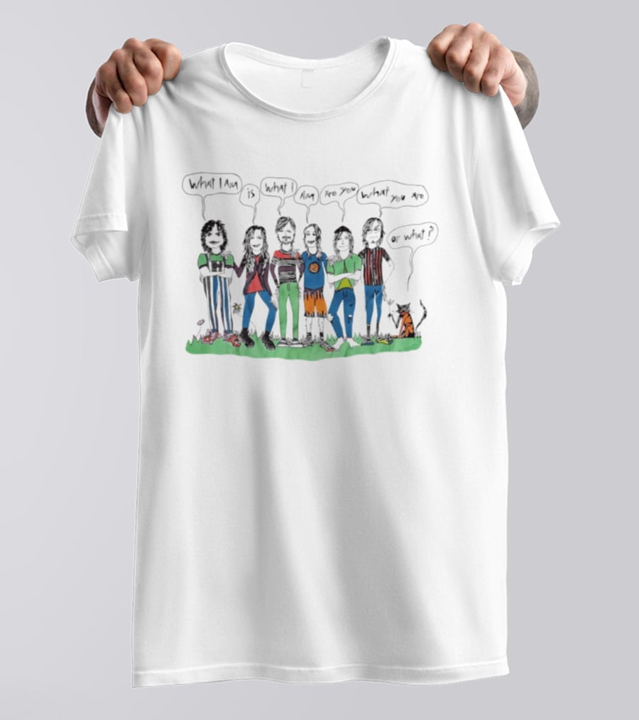 What I Am Is What I Am Are You What You Are Or What Cat And Six People Standing On Grass T-Shirt