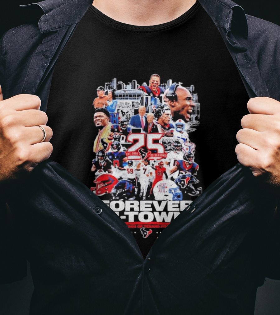25 Seasons Of Texans Football Forever H Town T-Shirt