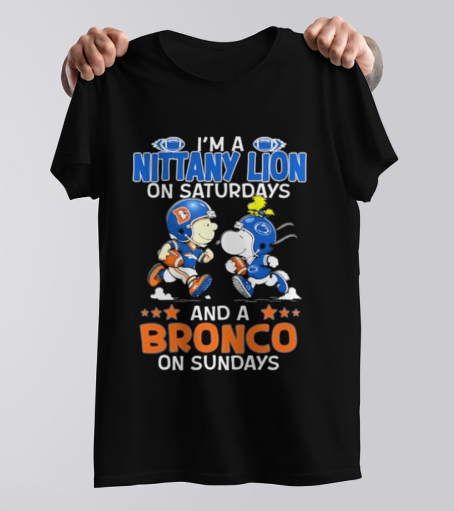 I'm A Nittany Lion On Saturdays And A Bronco On Sundays Peanuts Football T-Shirt