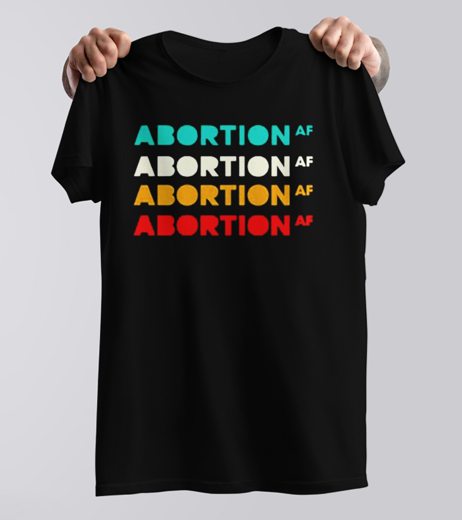 ABORTION AF Classic Reproductive Rights Feminist Pro Choice T-Shirt