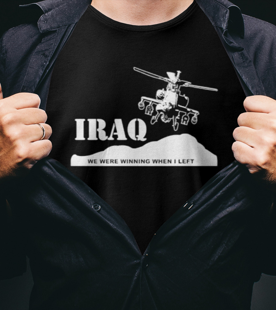 Iraq Military Helicopter We Were Winning When I Left T-Shirt