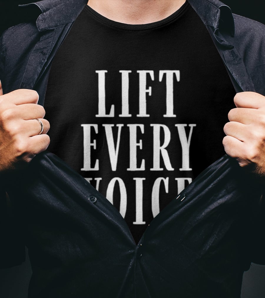 Lift Every Voice Bold Empowering T-Shirt