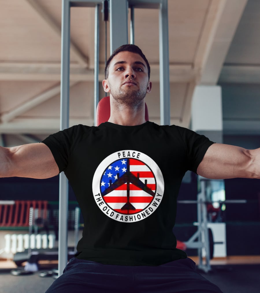 Peace The Old Fashioned Way B 52 American Flag T-Shirt