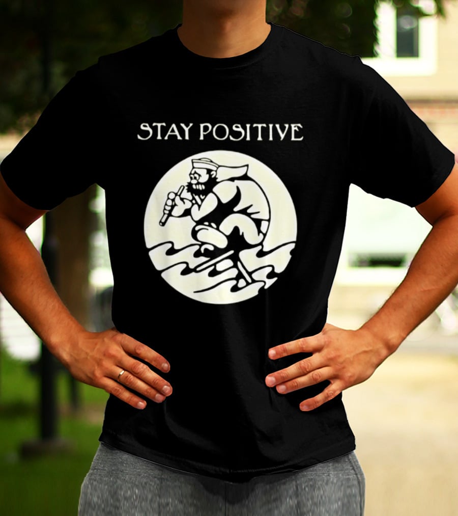 Stay Positive Sailor Nautical Cartoon Character Riding Waves T-Shirt