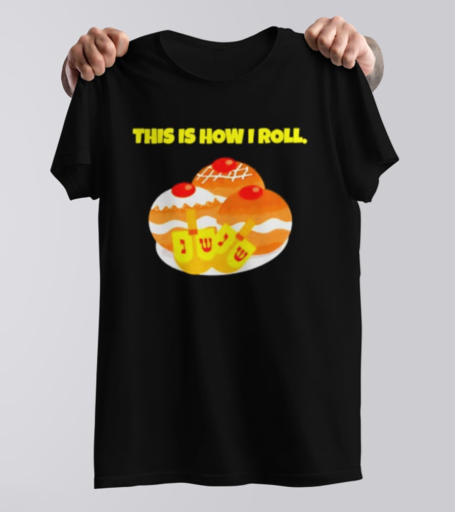 This Is How I Roll Hanukkah Dreidel Sufganiyot T-Shirt