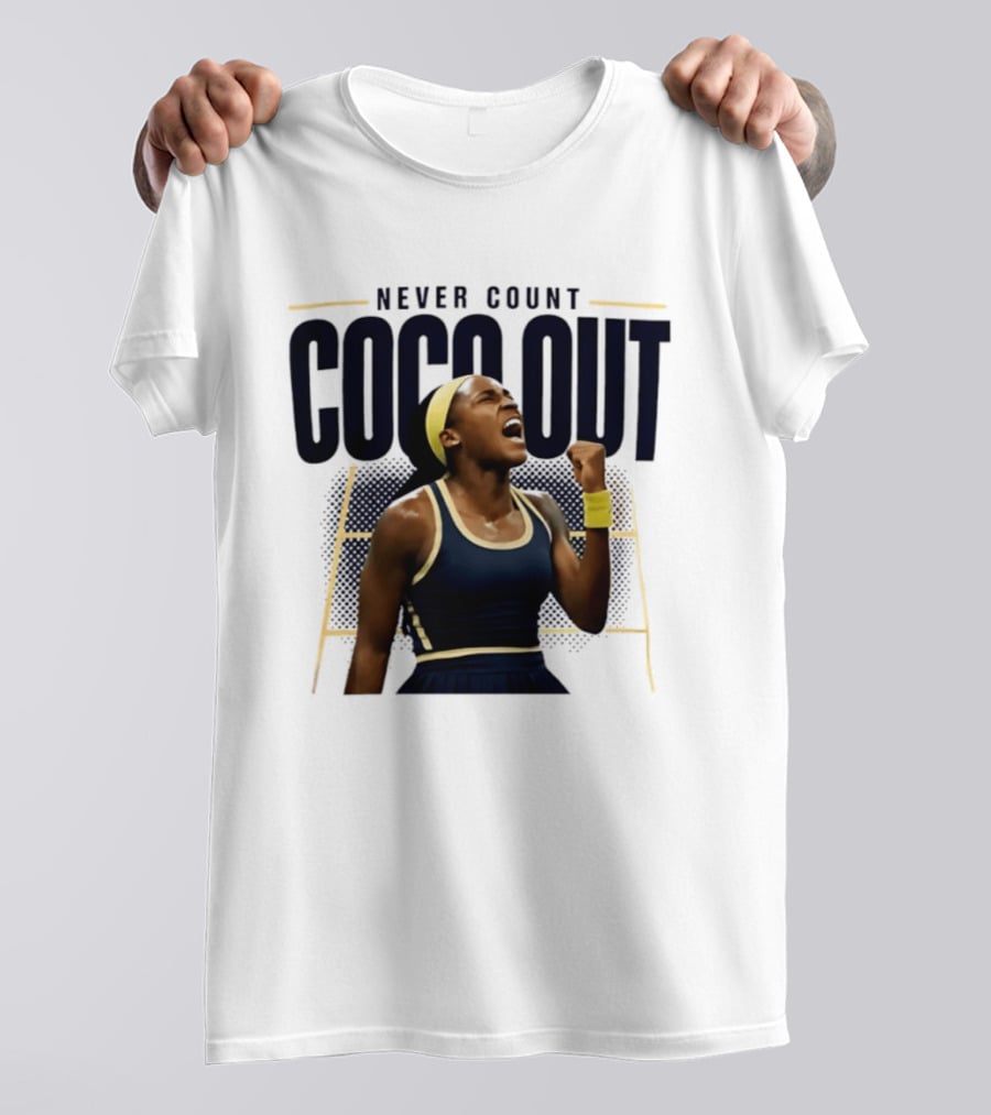 Never Count Coco Gauff Out Tennis Victory 2026 T-Shirt