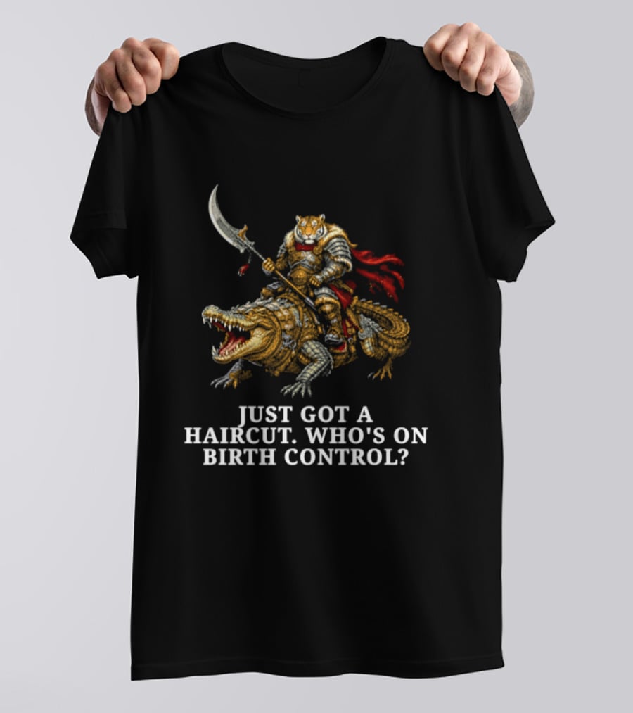 Tiger Riding Crocodile Just Got A Haircut Who's On Birth Control T-Shirt