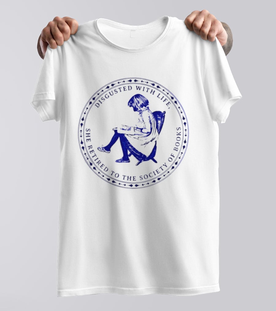 Disgusted With Life She Retired To The Society Of Books Circle Emblem With Reading Woman T-Shirt