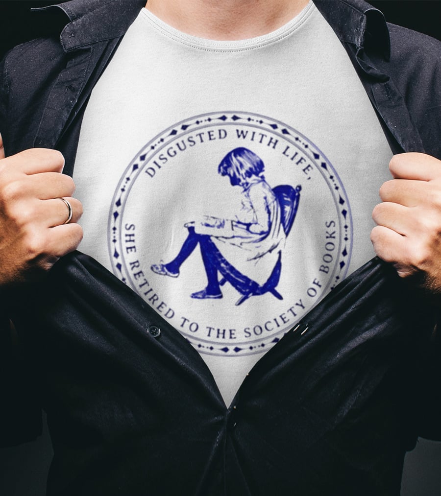 Disgusted With Life She Retired To The Society Of Books Circle Emblem With Reading Woman T-Shirt