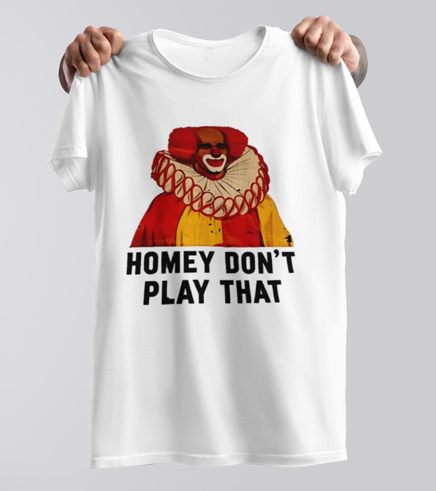 Homey The Clown Homey Don't Play That Vintage Iconic Comedy T-Shirt