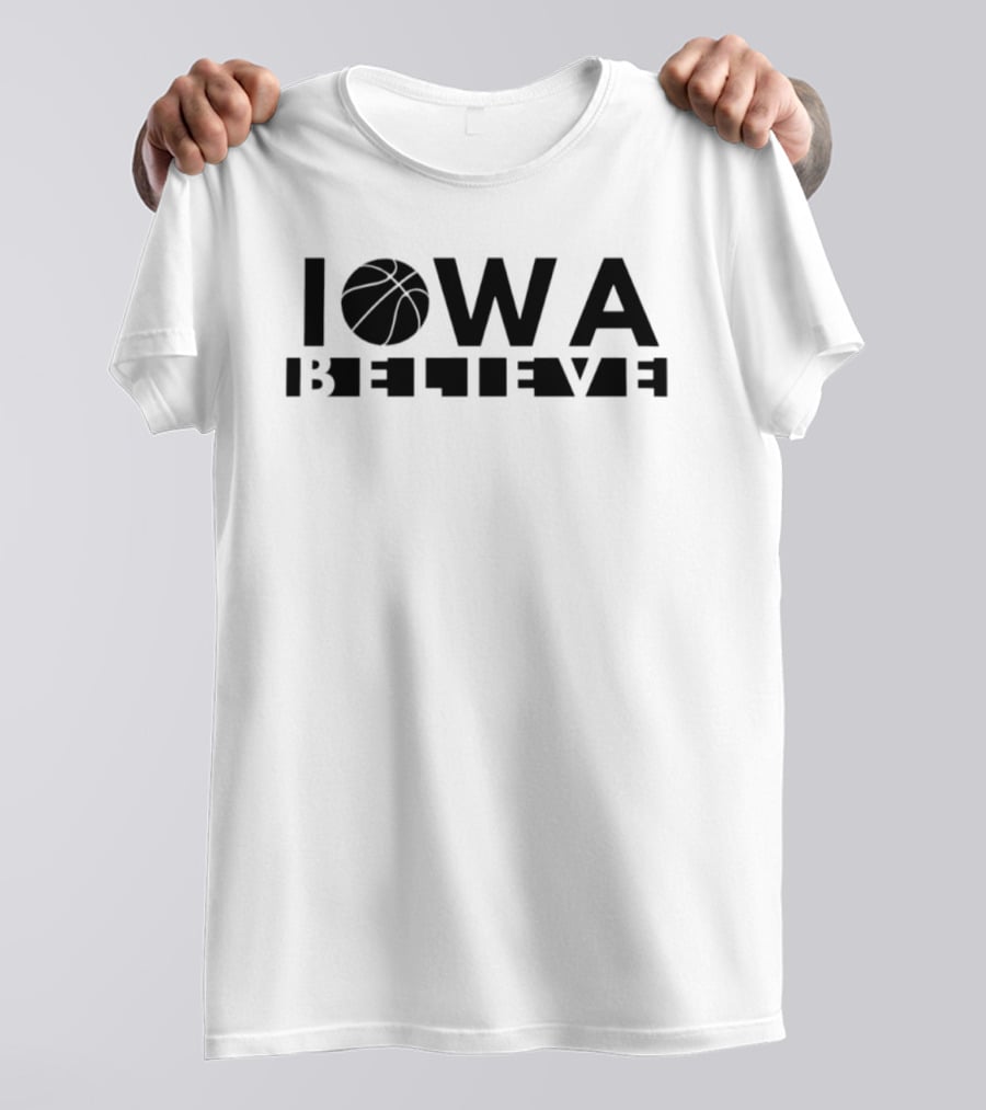 Iowa Hawkeyes Believe Basketball T-Shirt