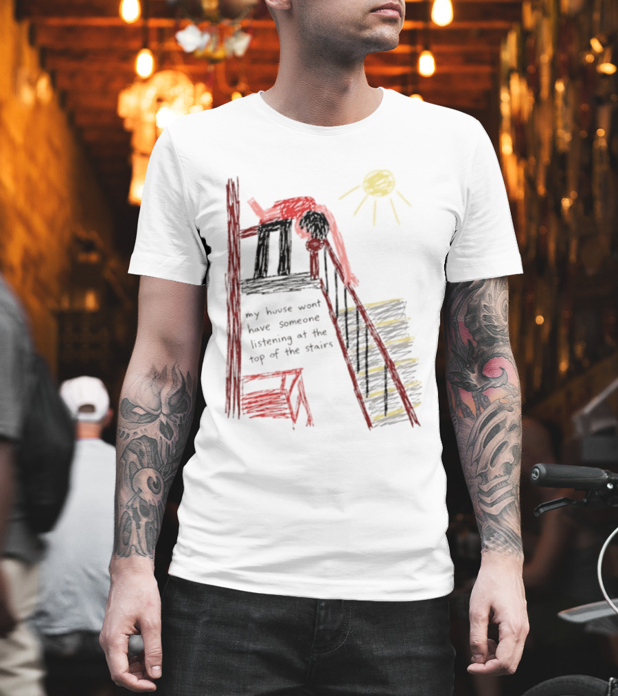 My House Wont Have Someone Listening At The Top Of The Stairs Drawing With Sun And Red Figure T-Shirt