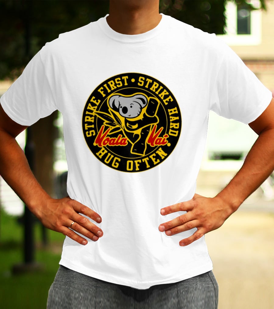Strike First Strike Hard Hug Often Koala Kai Martial Arts T-Shirt