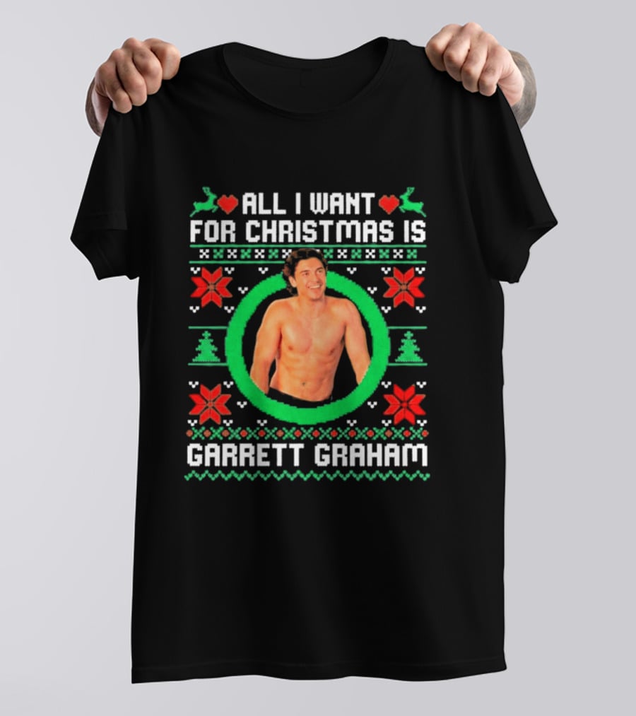All I Want For Christmas Is Garrett Graham Festive Holiday Sweater T-Shirt