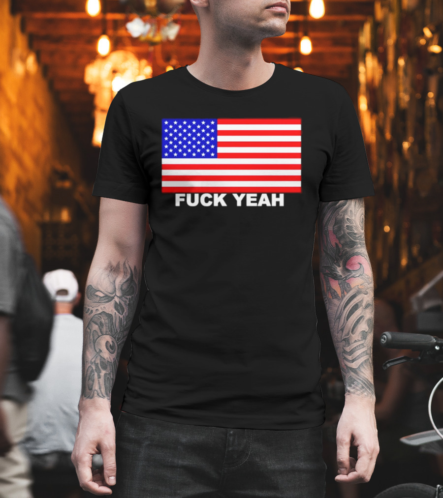 Fuck Yeah American Flag USA Patriotic T-Shirt