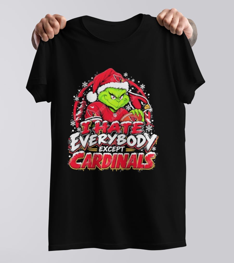 Arizona Cardinals Grinch I Hate Everybody Except Cardinals Fans Christmas Holiday T-Shirt