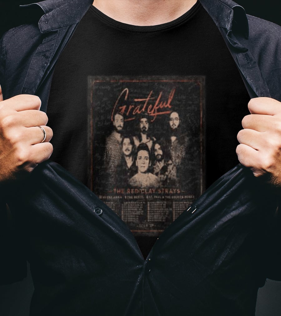 Grateful The Red Clay Strays Tour 2027 Dates And Cities New Orleans Austin St. Paul Denver T-Shirt