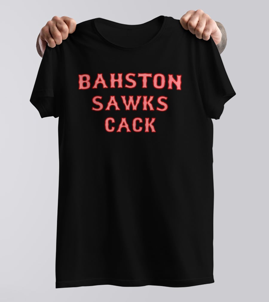 Bahston Sawks Cack Boston Red Sox Fan T-Shirt