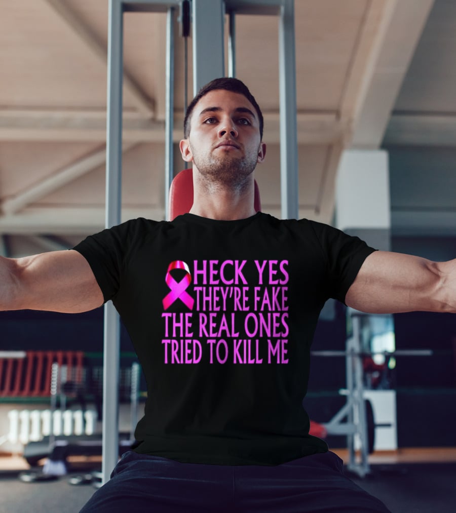 Heck Yes They Are Fake Breast Cancer Awareness Pink Ribbon T-Shirt