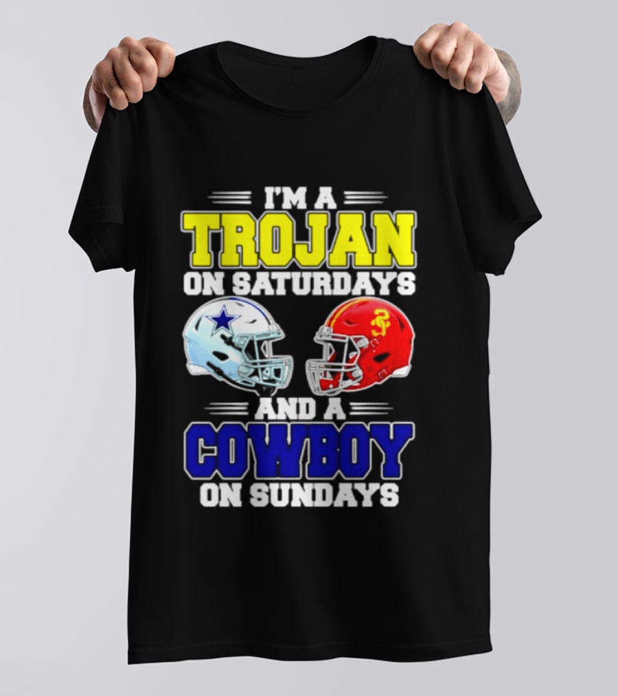 I'm A Trojan On Saturdays And A Cowboy On Sundays Helmet Football T-Shirt