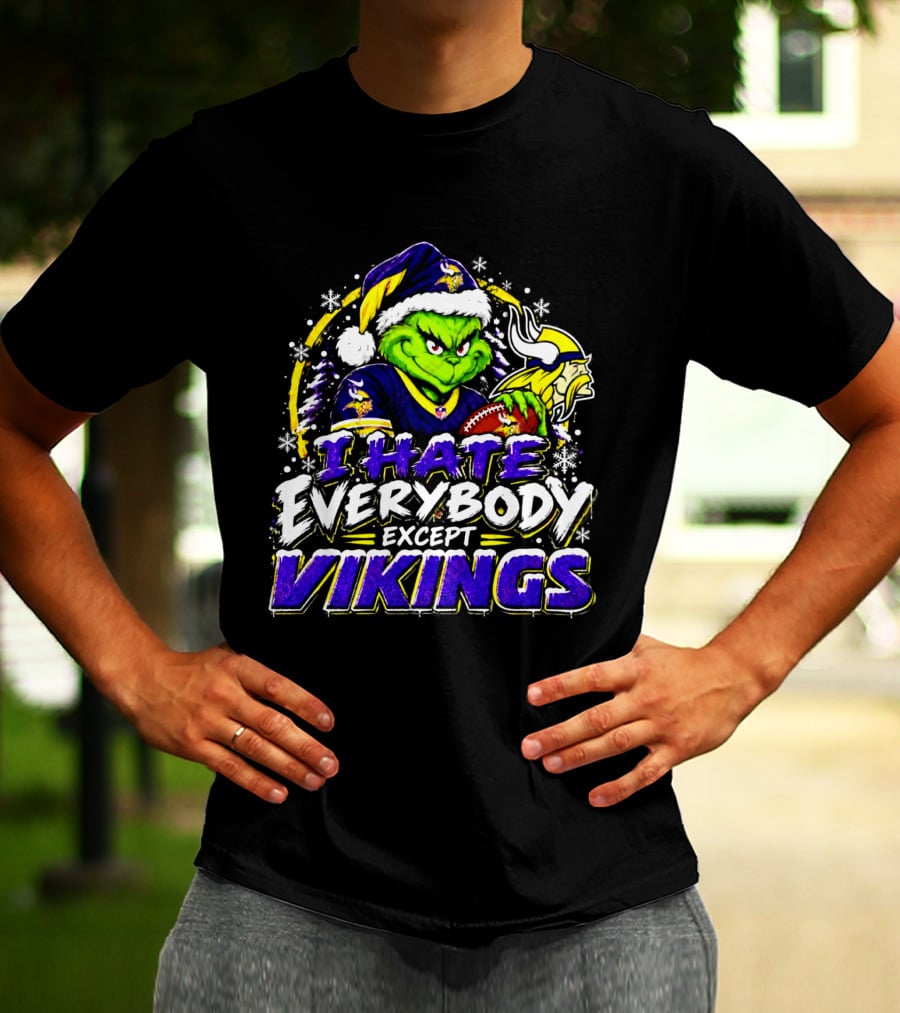 Minnesota Vikings Grinch I Hate Everybody Except Vikings Fans Christmas Holiday T-Shirt