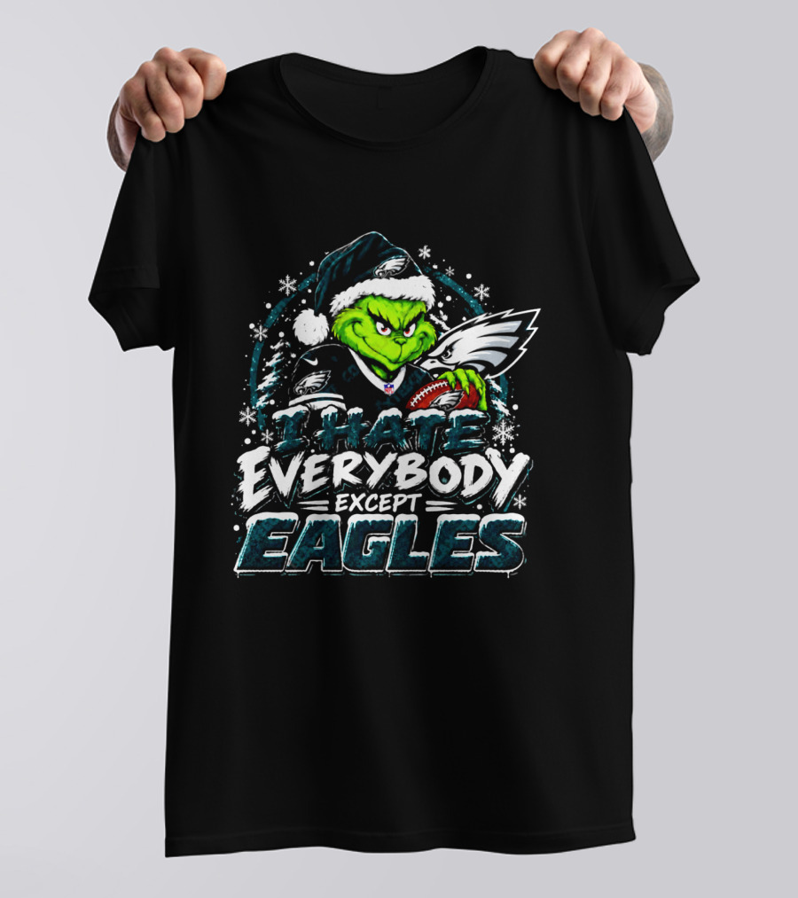 Philadelphia Eagles Grinch I Hate Everybody Except Eagles Fans Christmas Holiday T-Shirt