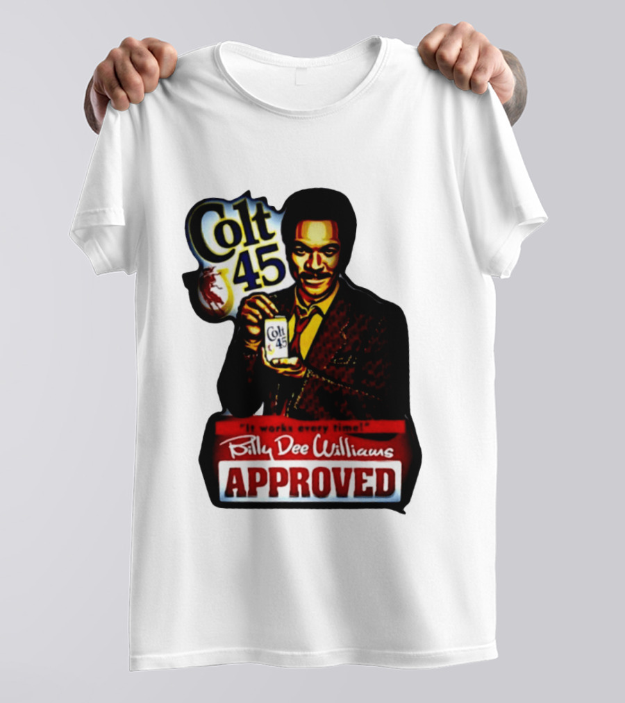 Billy Dee Williams Colt 45 It Works Every Time Approved T-Shirt