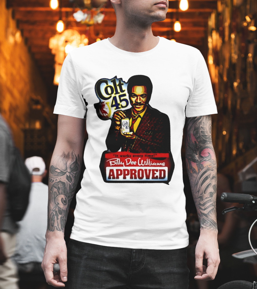Billy Dee Williams Colt 45 It Works Every Time Approved T-Shirt