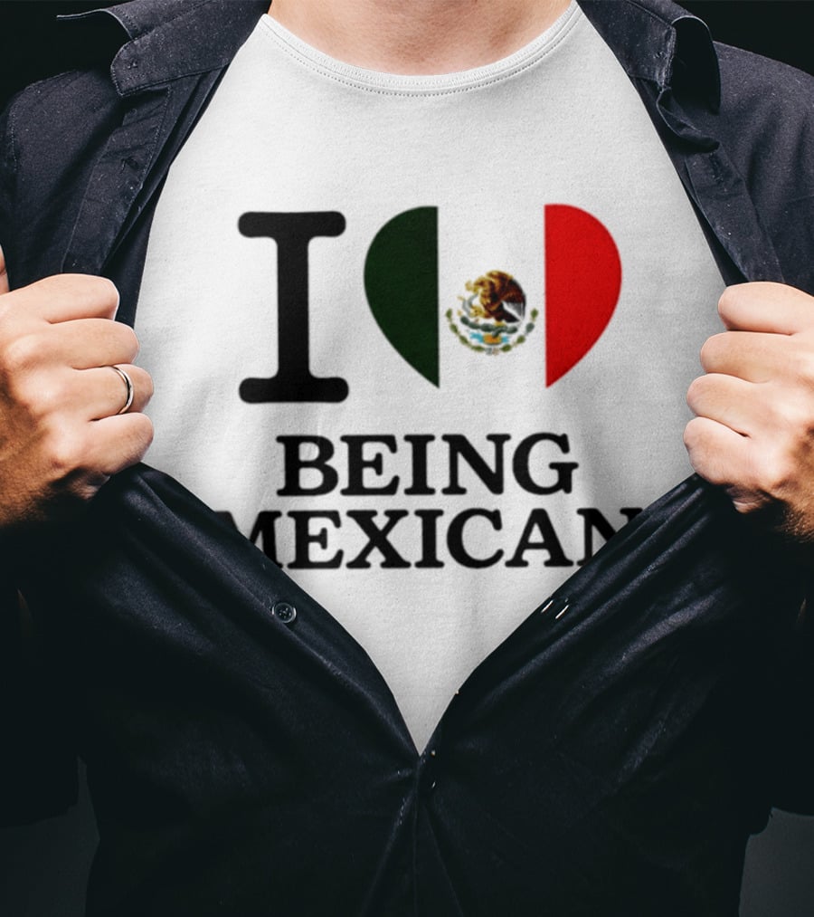 I Love Being Mexican Heart Flag T-Shirt