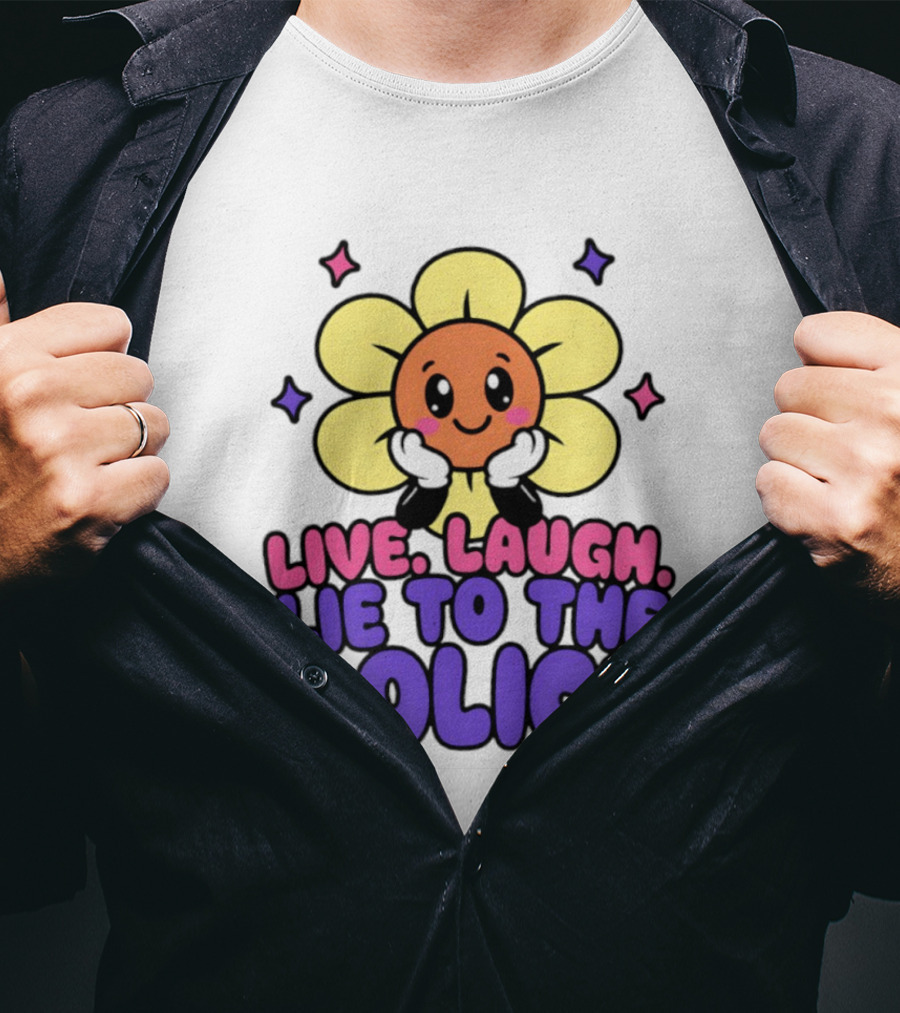 Live Laugh Lie To The Police Cute Cartoon Flower Stars T-Shirt
