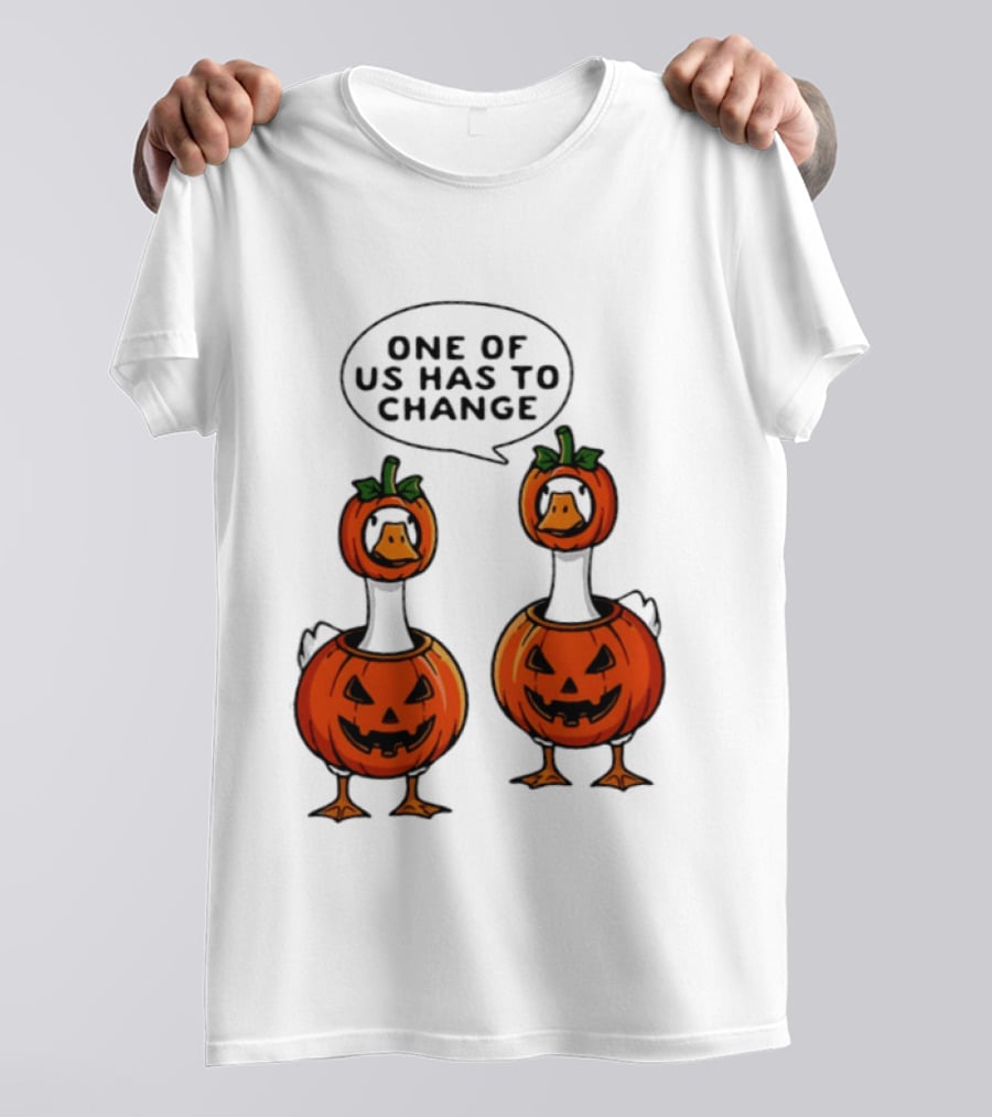 One Of Us Has To Change Goose Pumpkin Halloween Ducks Wearing Jack O Lanterns T-Shirt