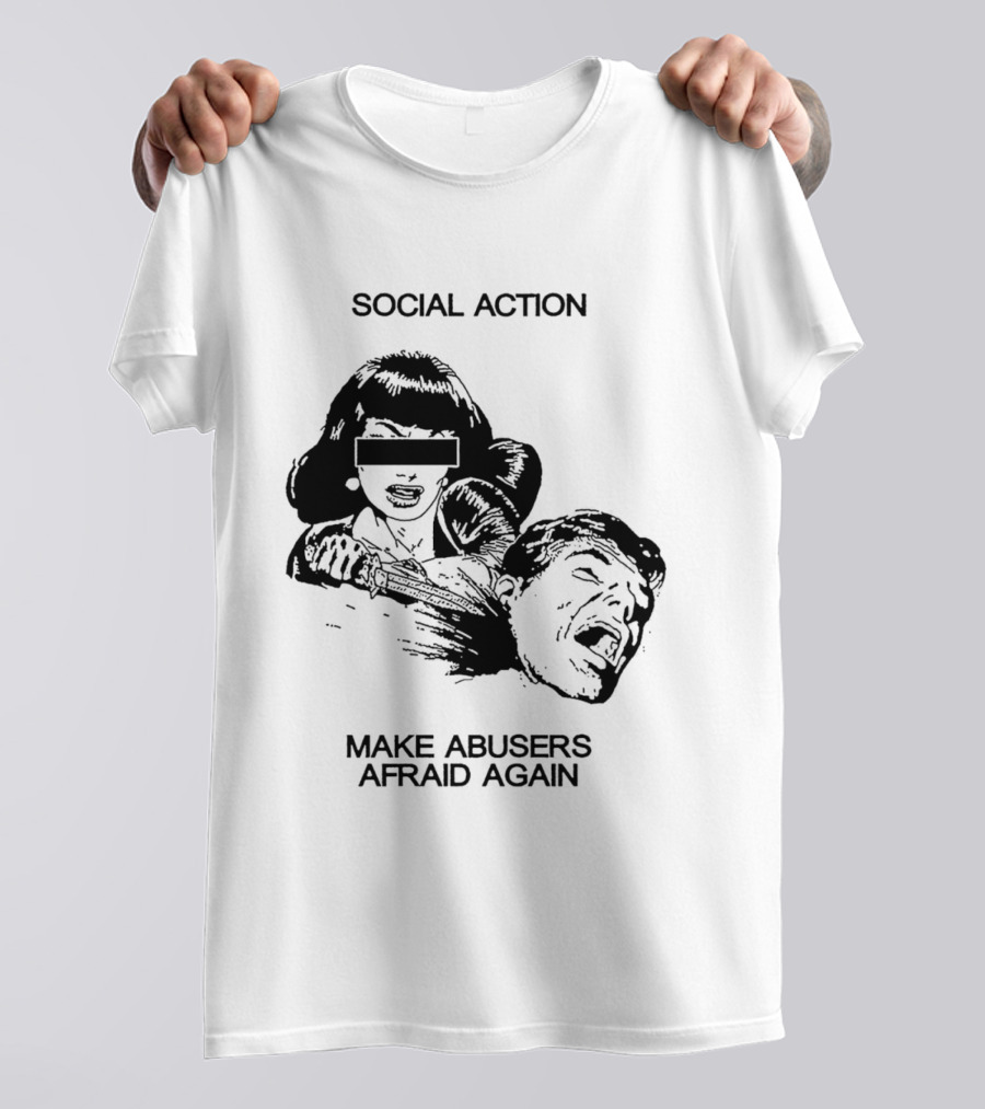 Social Action Make Abusers Afraid Again T-Shirt
