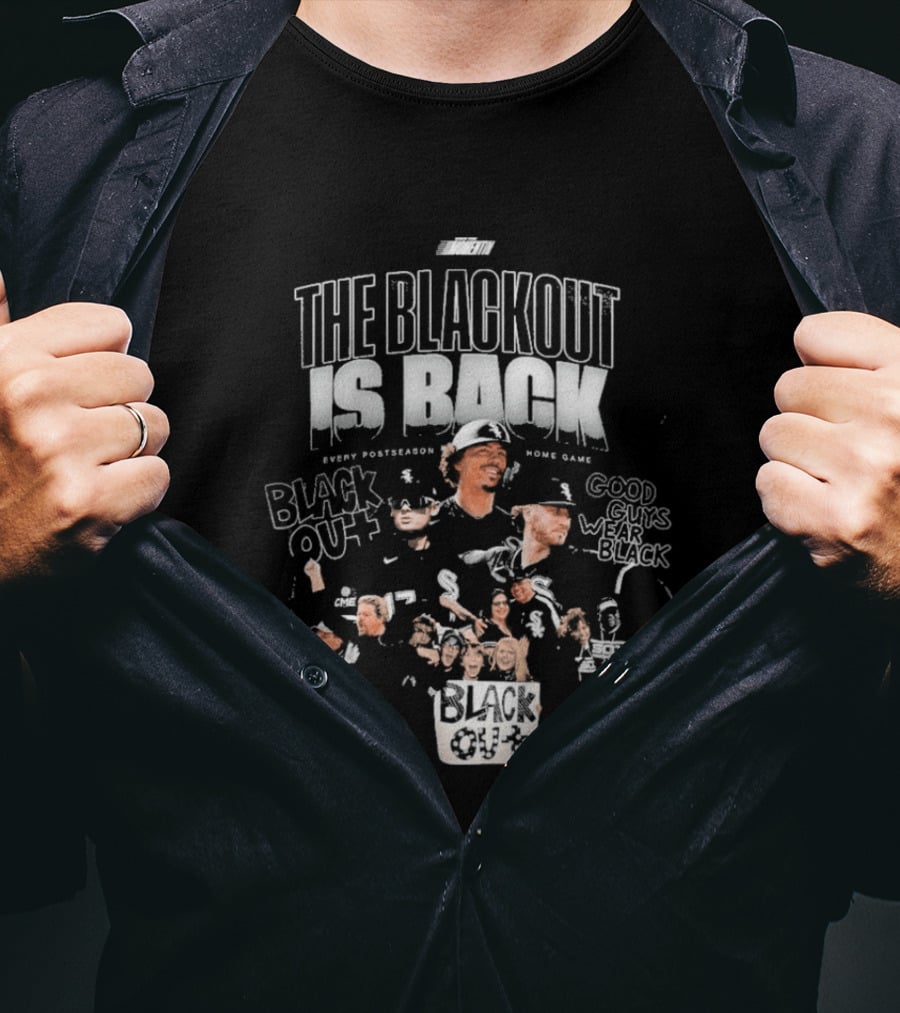 White Sox The Blackout Is Back Good Guys Wear Black 2026 T-Shirt