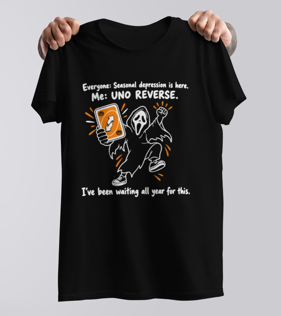Ghostface Uno Reverse Seasonal Depression I've Been Waiting All Year T-Shirt