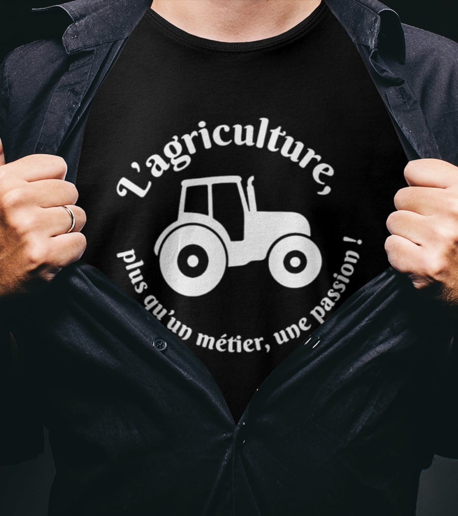 L'agriculture Plus Qu'un Métier Une Passion Tractor T-Shirt