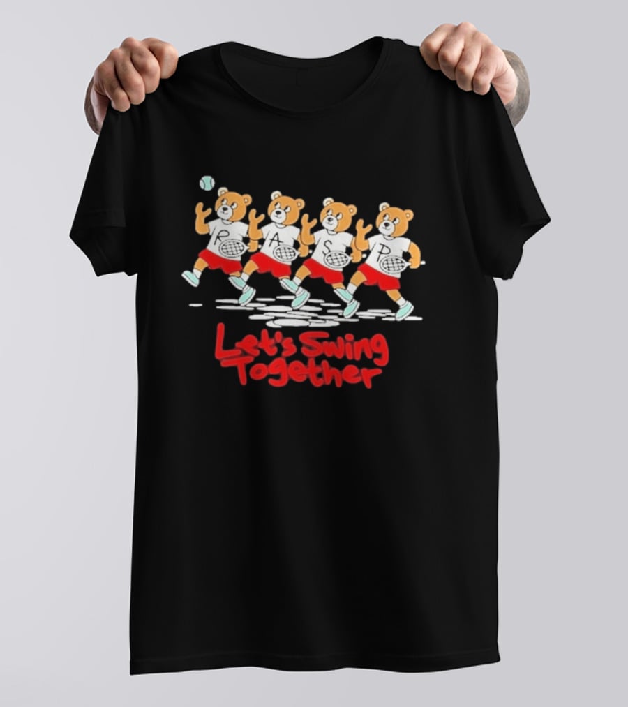 Let's Swing Together Tennis Bears RASP Team T-Shirt