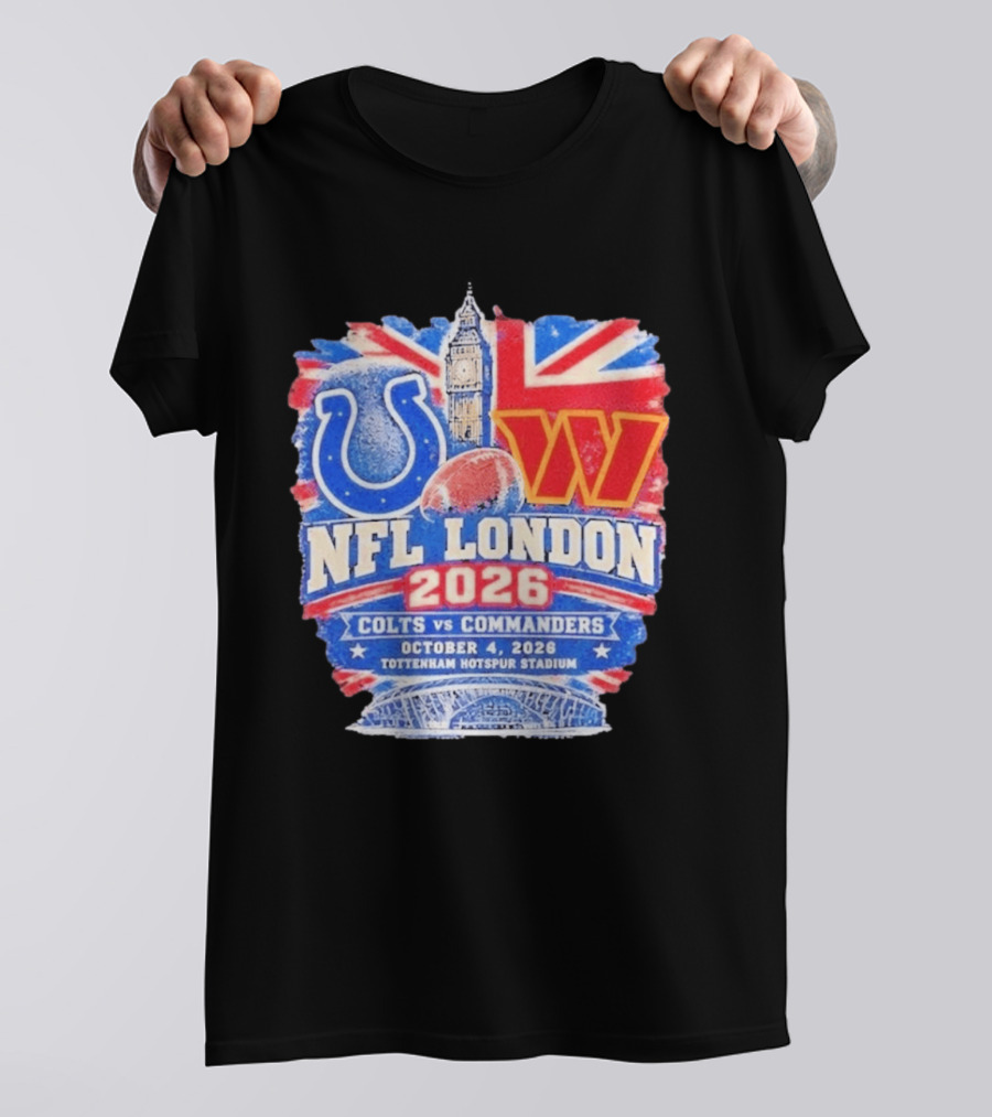 NFL London 2026 Colts Vs Commanders October 4 Tottenham Hotspur Stadium T-Shirt