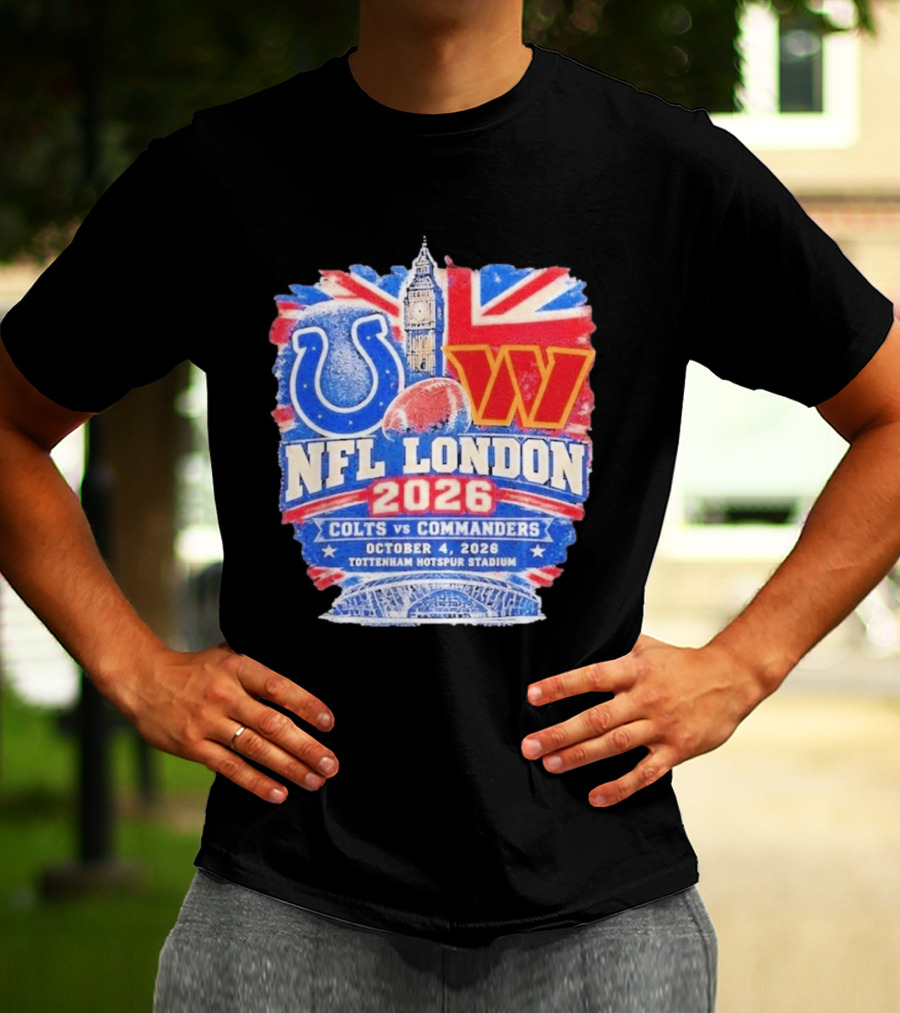 NFL London 2026 Colts Vs Commanders October 4 Tottenham Hotspur Stadium T-Shirt
