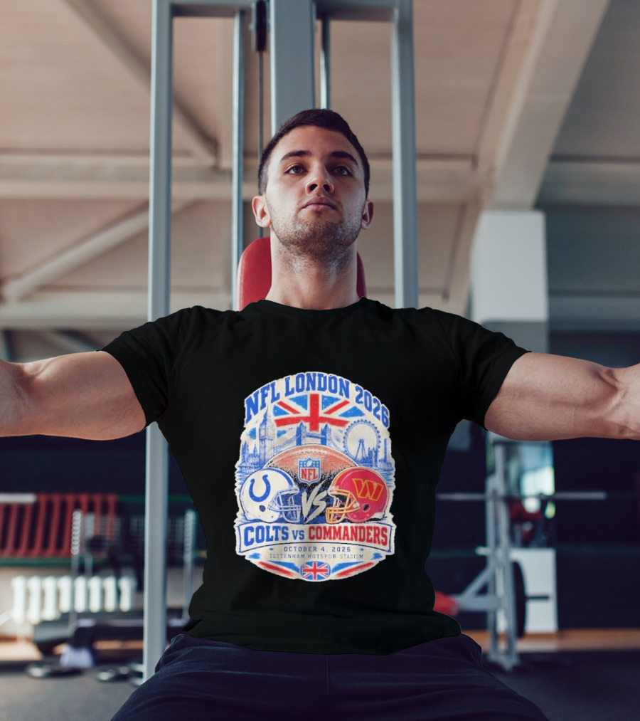 NFL London 2026 Colts Vs Commanders October 4 Tottenham Hotspur Stadium England T-Shirt