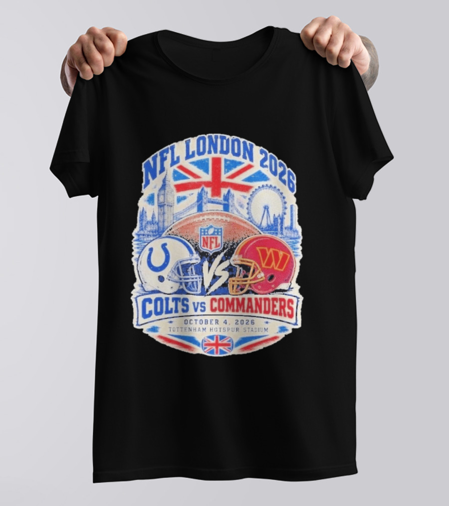 NFL London 2026 Colts Vs Commanders October 4 Tottenham Hotspur Stadium England T-Shirt