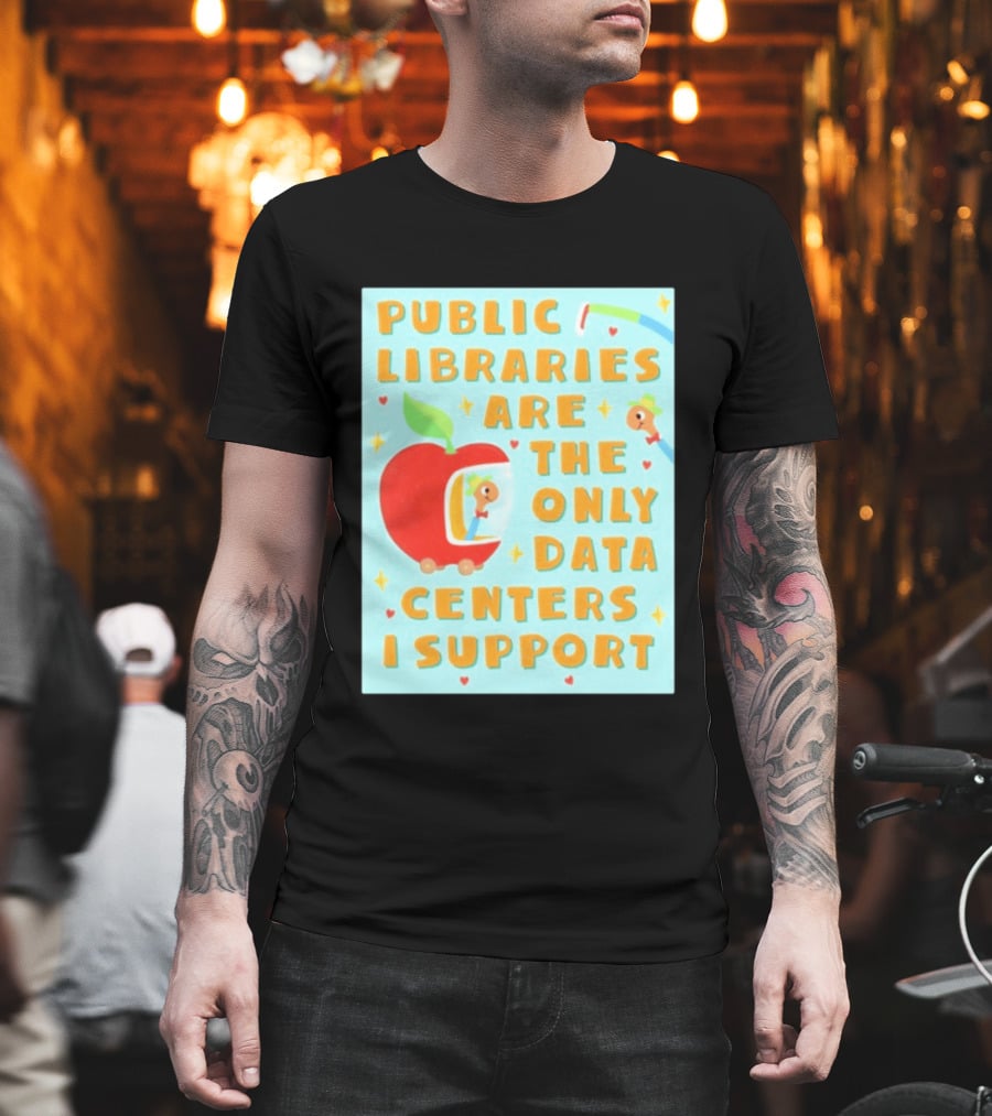 Public Libraries Are The Only Data Centers I Support Apple T-Shirt