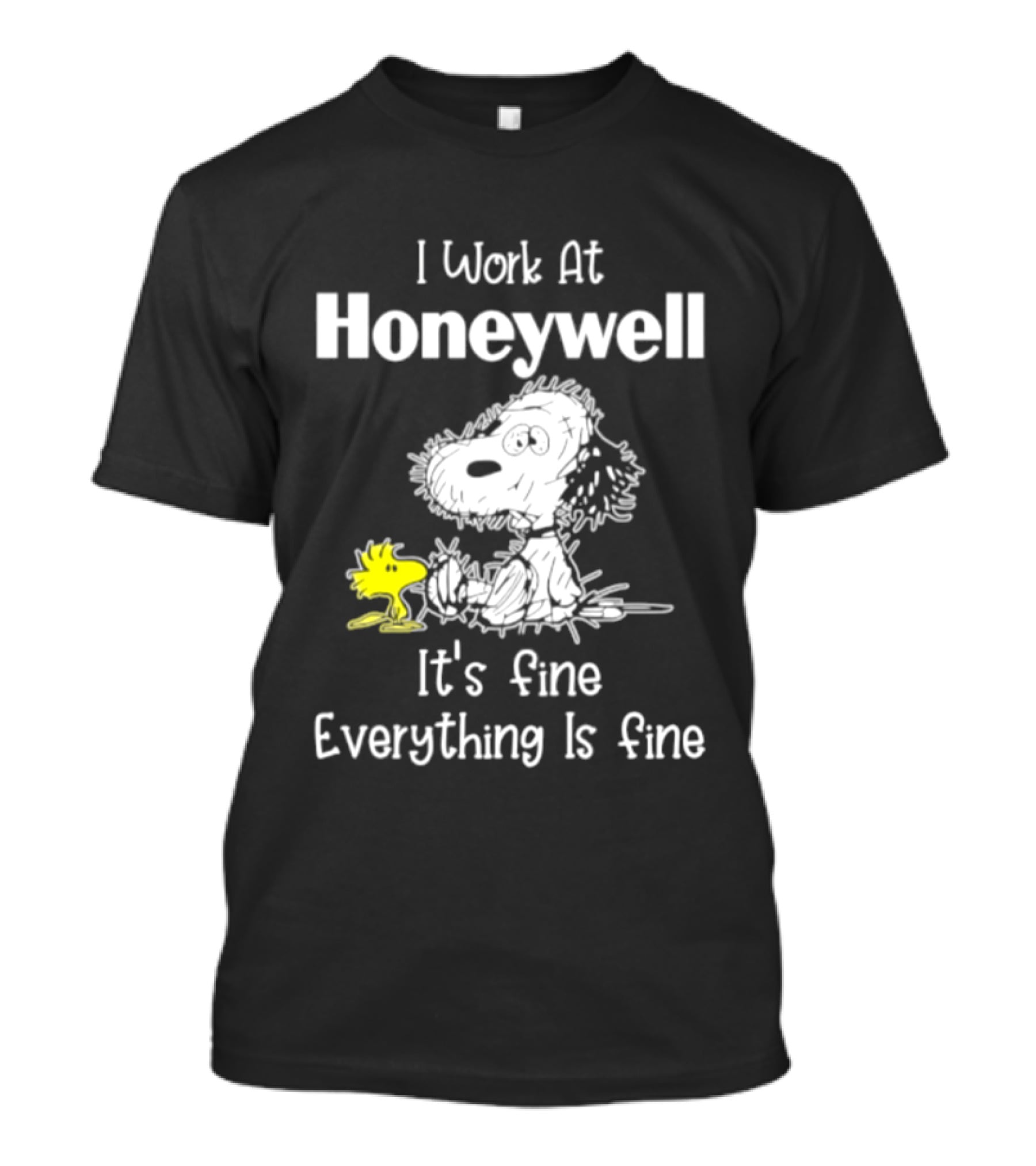 Snoopy Woodstock I Work At Honeywell It's Fine Everything Is Fine T-Shirt