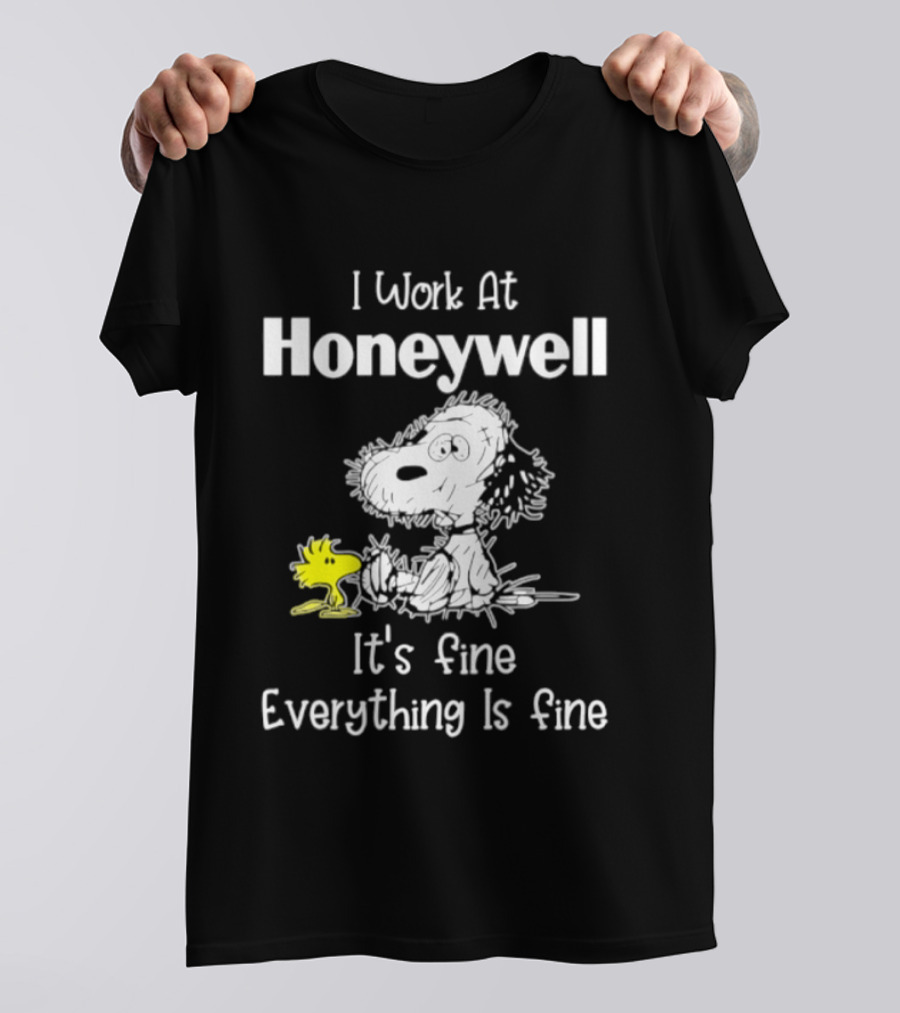 Snoopy Woodstock I Work At Honeywell It's Fine Everything Is Fine T-Shirt