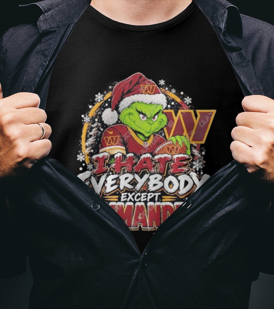 Washington Commanders Grinch I Hate Everybody Except Commanders Fans Christmas Holiday T-Shirt
