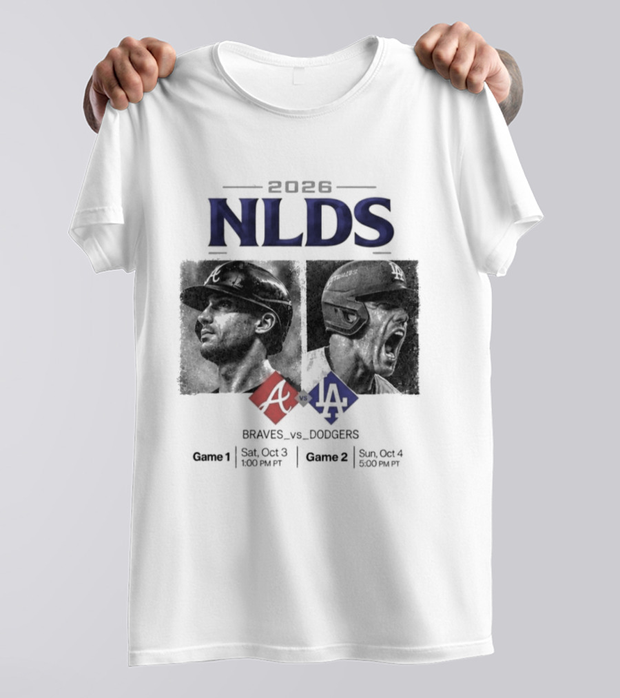 2026 NLDS Braves Vs Dodgers Series Game 1 Sat Oct 3 8:00 PM Game 2 Sun Oct 4 8:00 PM T-Shirt