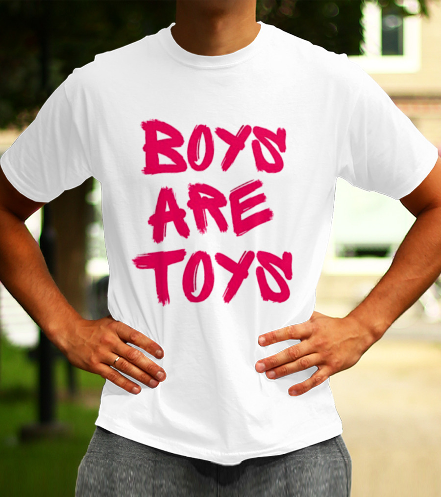Boys Are Toys T-Shirt