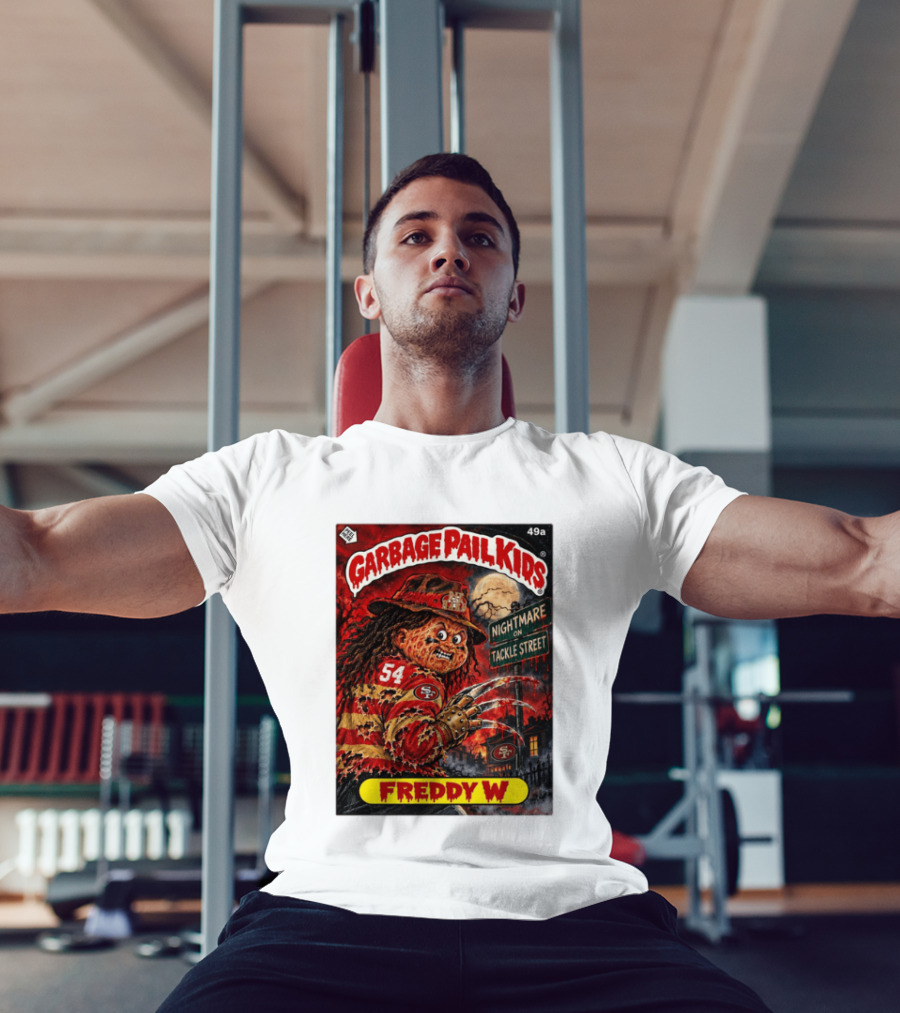Garbage Pail Kids Freddy W Nightmare On Tackle Street San Francisco 49ers 54 T-Shirt