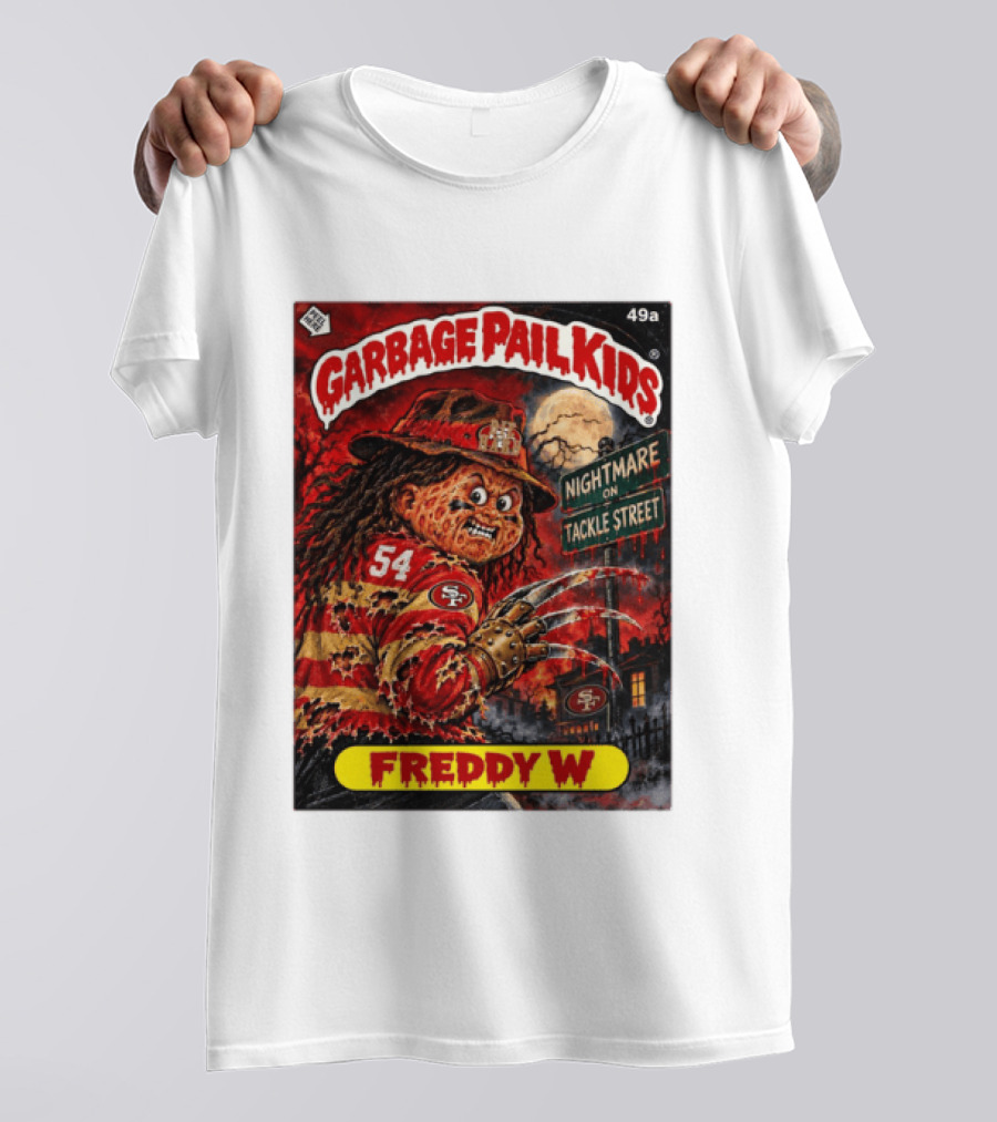 Garbage Pail Kids Freddy W Nightmare On Tackle Street San Francisco 49ers 54 T-Shirt