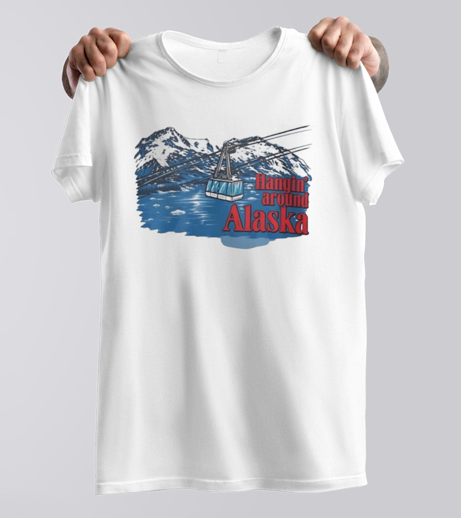 Hanging Around Alaska Cable Car Mountain Scenery Anchorage T-Shirt