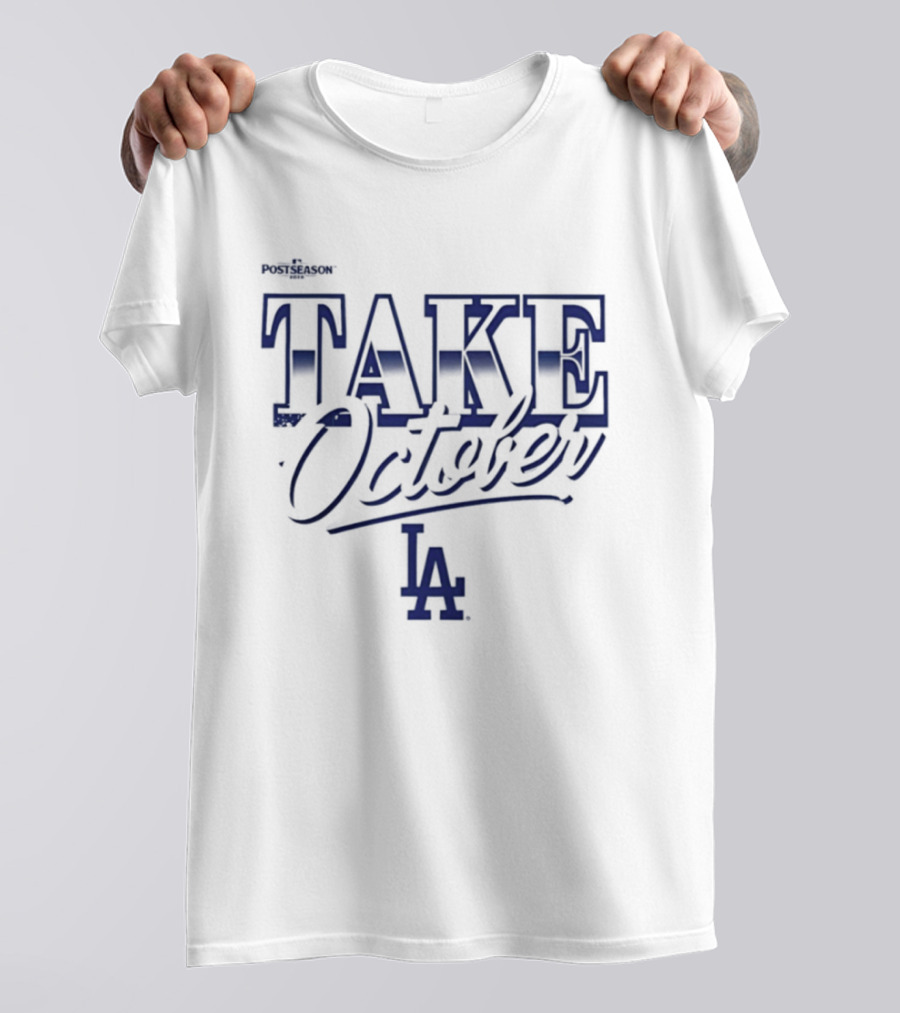 Los Angeles Dodgers Take October LA 2026 MLB Postseason T-Shirt